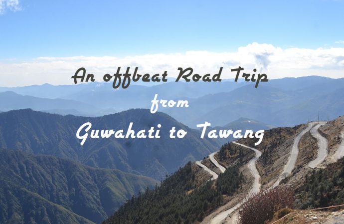 Road Trip to Tawang from Guwahati