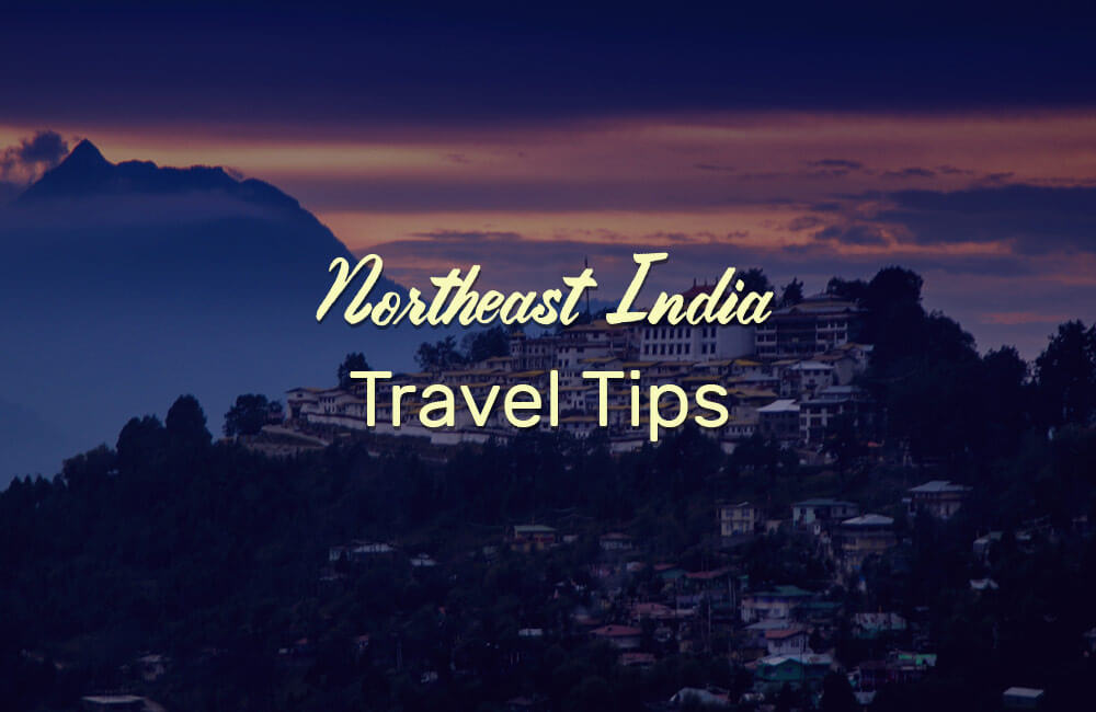 Northeast India travel tips