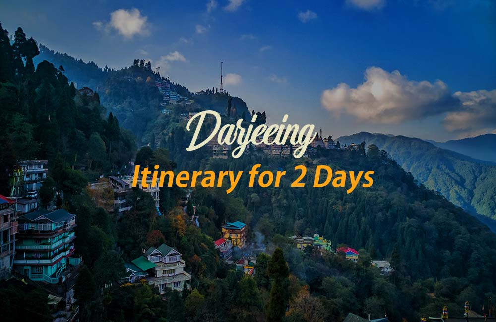 darjeeling trip for 2 days