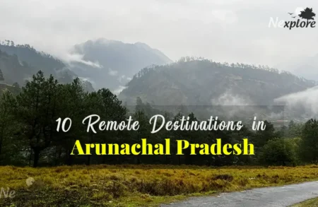 top-offbeat-destinations-in-arunachal-pradesh