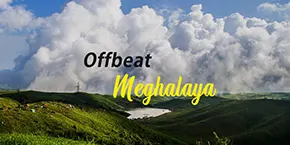 Offbeat Meghalaya